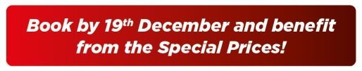 Book by 19th December and benefit from the Special Prices!